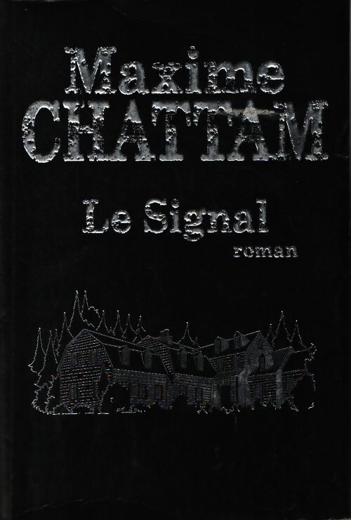 Le signal - Maxime Chattam - Livre