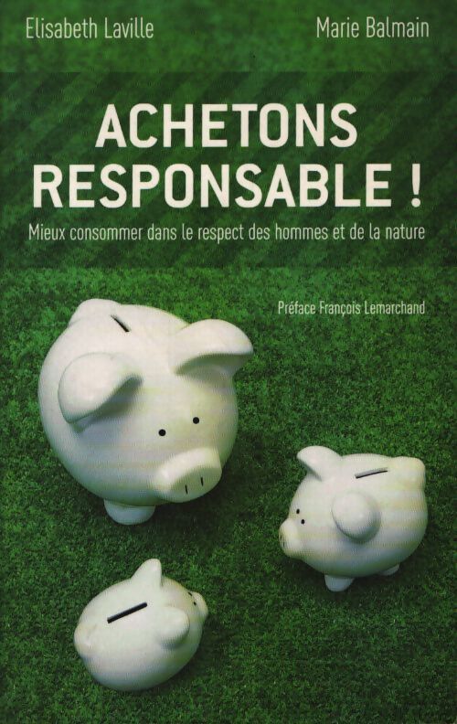 Achetons responsable ! Mieux consommer dans le respect des hommes et de la nature - Balmain Laville/Marie - Livre
