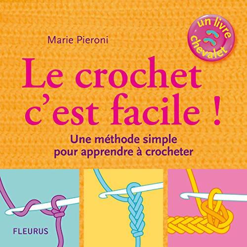 Le crochet c'est facile - Marie Pieroni - Livre
