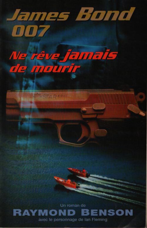 Ne rêve jamais de mourir - Raymond Benson - Livre