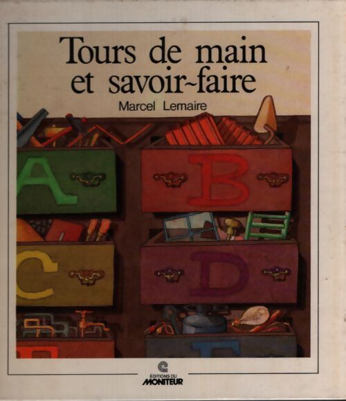 Tours de main et savoir-faire - Marcel Lemaire - Livre