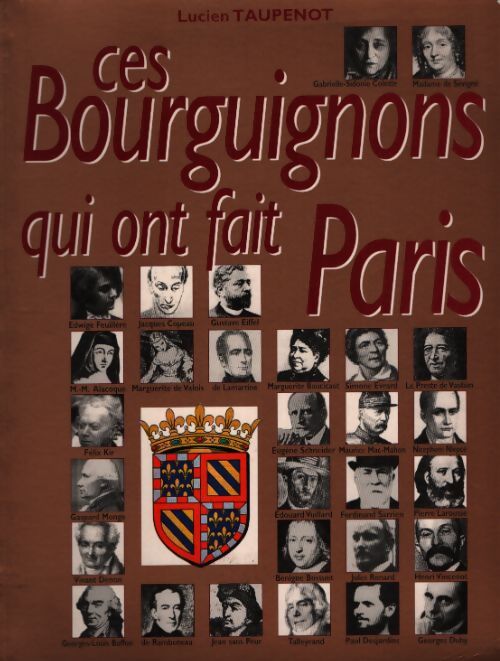 Ces bourguignons qui ont fait Paris - Lucien Taupenot - Livre