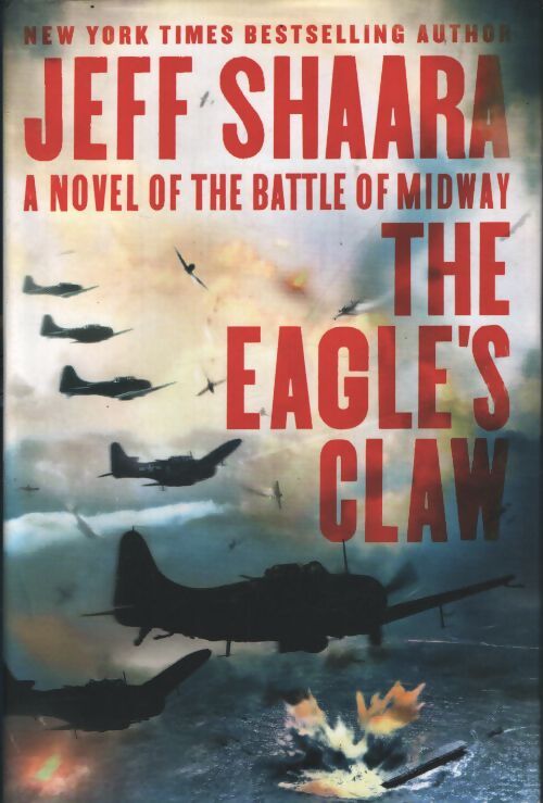 The eagle's claw : A novel of the battle of midway - Jeff Shaara - Livre