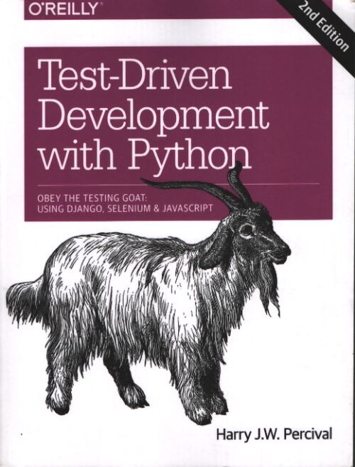 Test-driven development with python : Obey the testing goat : Using django selenium and javascript - Harry J. W. Percival - Livre