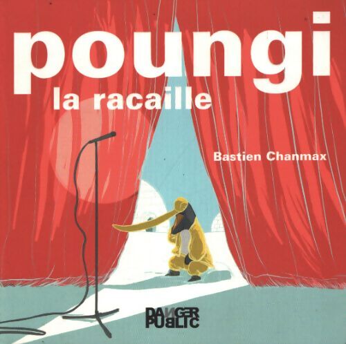 Poungi : La racaille - Bastien Chanmax - Livre