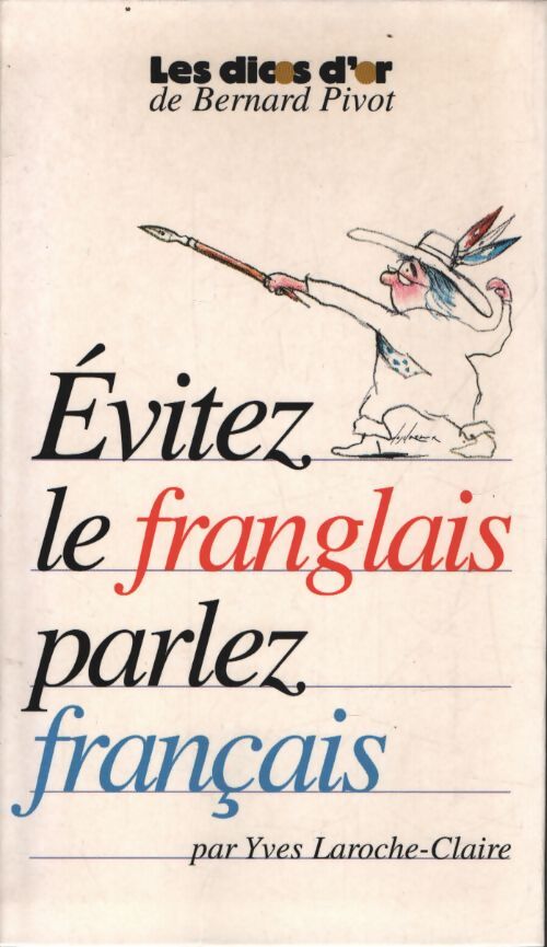 Évitez le franglais parlez français - Yves Laroche-claire - Livre