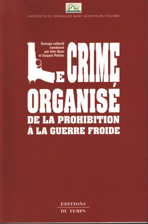 Le crime organisé : De la prohibition à la guerre froide - Sophie Body-Gendrot - Livre