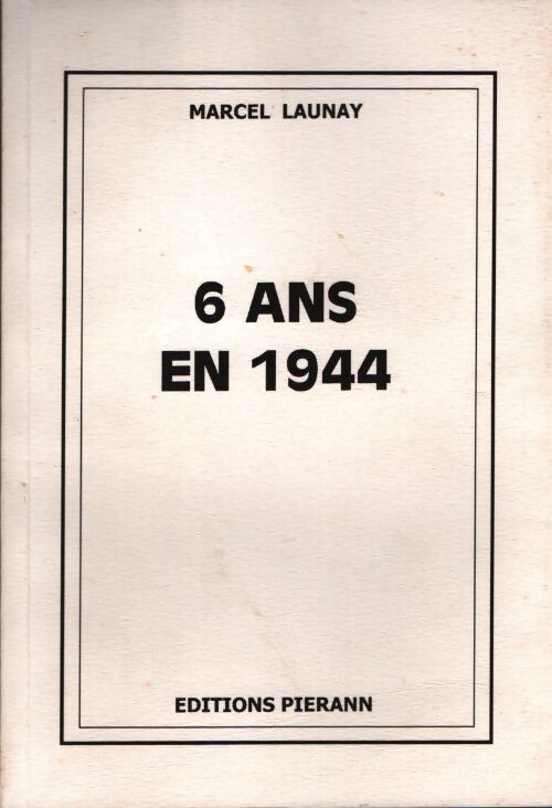 6 ans en 19454 - Marcel Launay - Livre