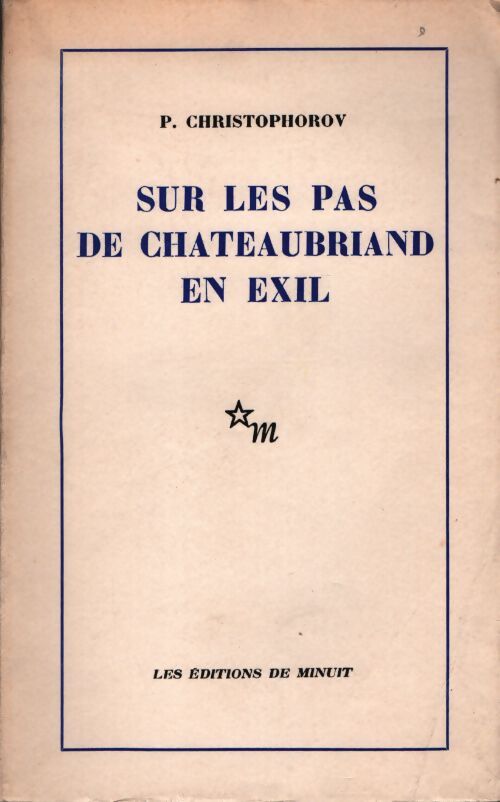 Sur les pas de Chateaubriand en exil - P Christophorov - Livre