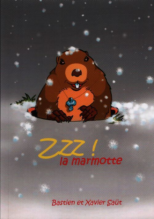Zzz ! La marmotte - Bastien Saüt - Livre