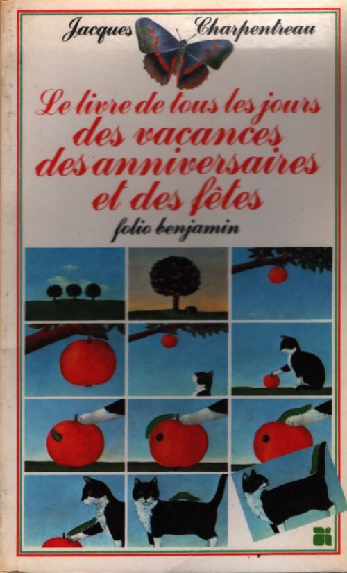 Le livre de tous les jours, des vacances, des anniversaires et des fêtes - Jacques Charpentreau - Livre
