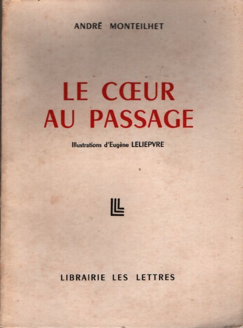 Le coeur au passage - André Monteilhet - Livre