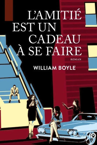 L'amitié est un cadeau à se faire - William Boyle - Livre