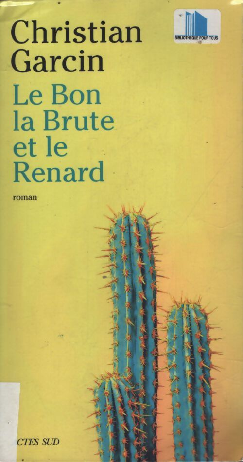 Le bon la brute et le renard - Christian Garcin - Livre