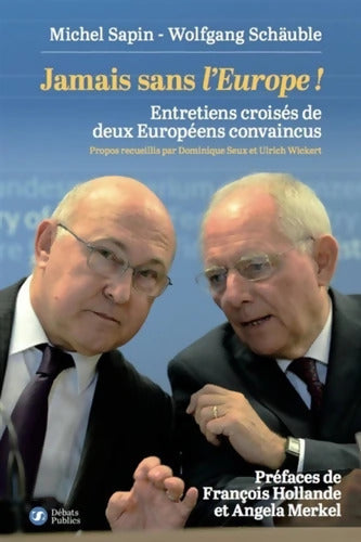 Jamais sans l'Europe ! - Michel Sapin - Livre
