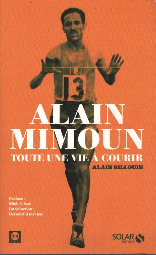 Alain mimoun toute une vie à courir - Alain Billouin - Livre