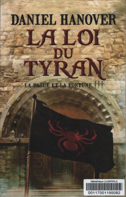 La dague et la fortune Tome III la loi du tyran : La loi du tyran - Daniel Hanover - Livre