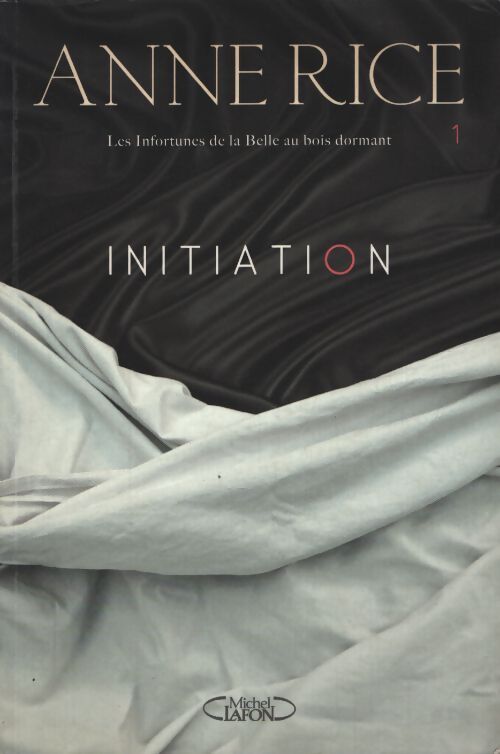 Les infortunes de la belle au bois dormant Tome I : Initiation - Anne Rice - Livre