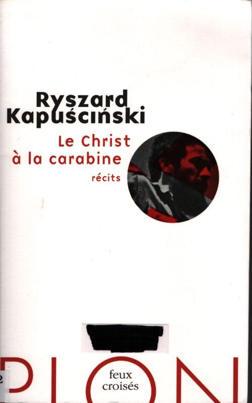 Le christ à la carabine : Récits - Ryszard Kapuscinski - Livre