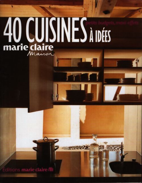 40 cuisines à idées - Marie Kalt - Livre