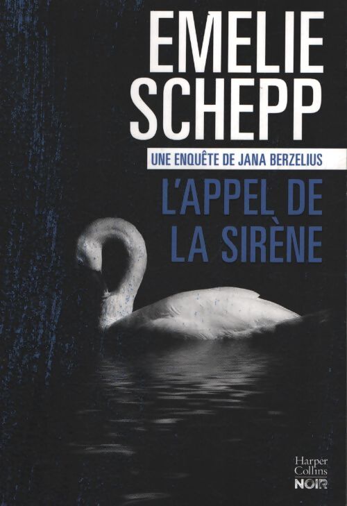 L'appel de la sirène : Une enquête de jana berzelius - Emelie Schepp - Livre