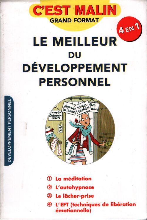 Le meilleur du développement personnel c'est malin : La méditation l'autohypnose le lâcher prise et l'eft - Marie-Laurence Cattoire - Livre