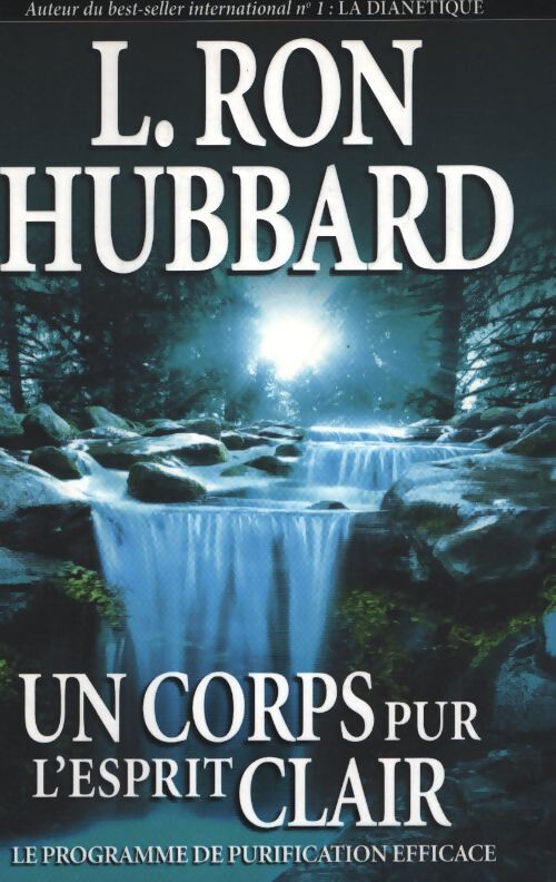 Un corps pur l'esprit clair le programme de purification efficace - L. Ron Hubbard - Livre
