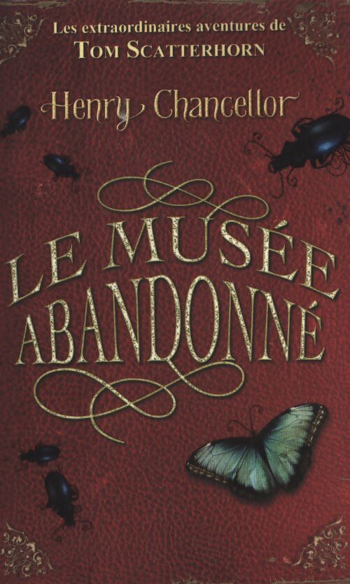 1. Les extraordinaires aventures de tom scatterhorn - Henry Chancellor - Livre
