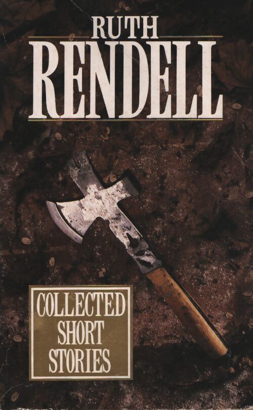 Collected short stories : The fallen curtain and other stories means of evil and other stories the fever tree and other stories and the new girlfriend and other stories - Ruth Rendell - Livre