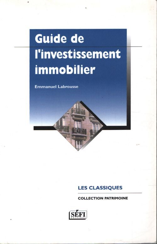 Guide de l'investissement immobilier - Emmanuel Labrousse - Livre