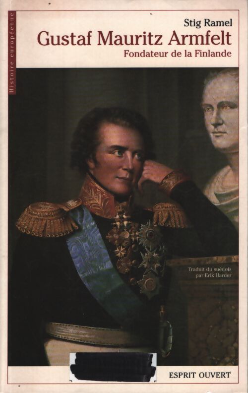 Gustaf mauritz armfelt : Fondateur de la Finlande - Stig Ramel - Livre
