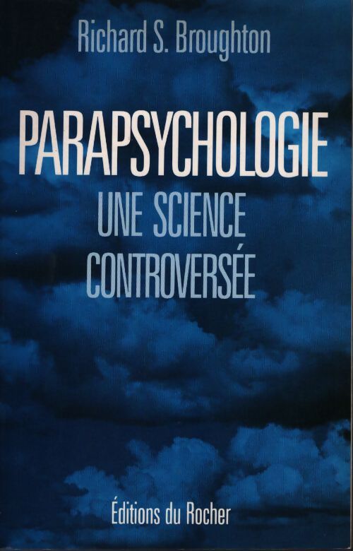 Parapsychologie. Une science controversee - Richard-S Broughton - Livre