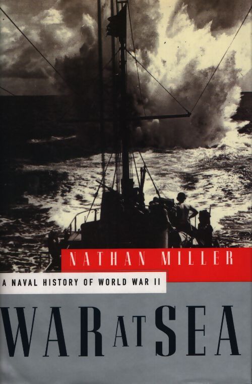 War at sea : A naval history of world war ii - Nathan Miller - Livre