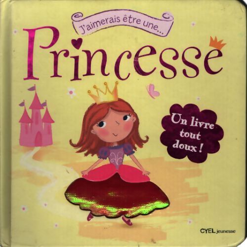 J'aimerais être une princesse - Inconnu - Livre