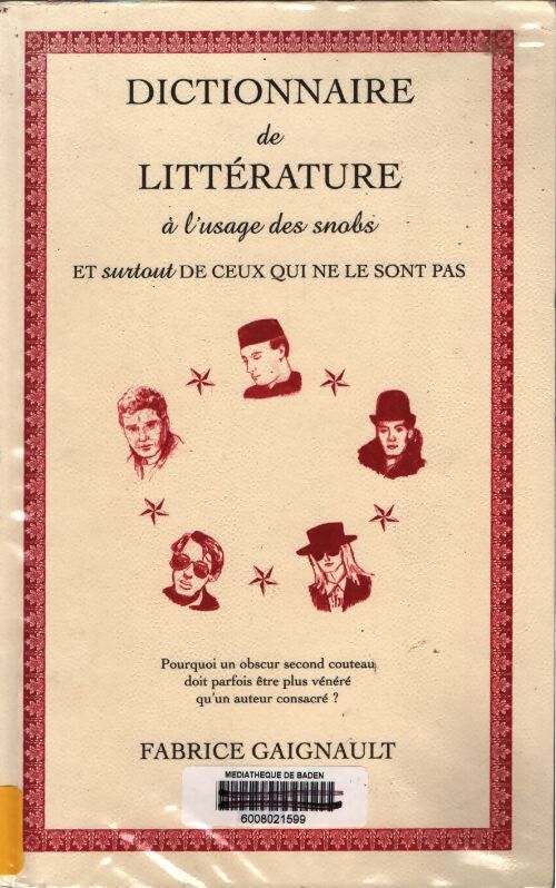 Dictionnaire de littérature à l'usage des snobs - Fabrice Gaignault - Livre