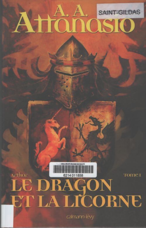 Arthor t1 : Le dragon et la licorne - Alfred Angelo Attanasio - Livre