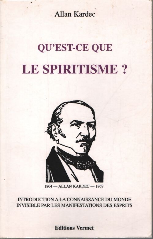 Qu'est-ce-que le spiritisme ? - Allan Kardec - Livre