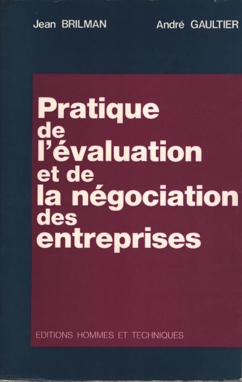 Pratique de l'évaluation et de la négociation des entreprises... - Jean Brilman - Livre