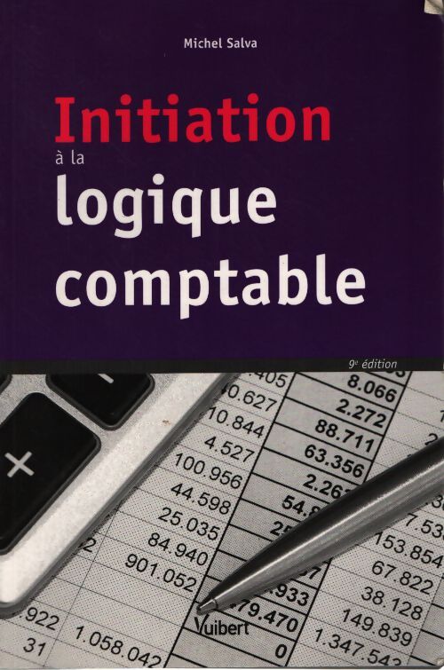 Initiation à la logique comptable - Michel Salva - Livre