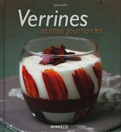 Verrines recettes gourmandes - Sylvie Aït-Ali - Livre