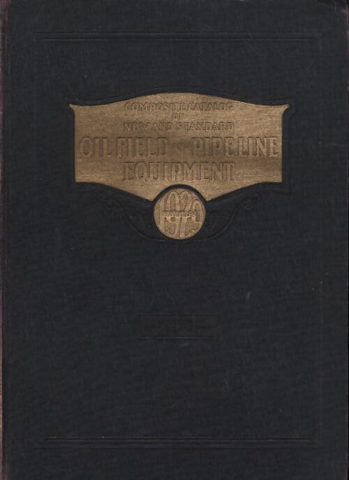 Composite cataldo de new and standard oil field and pipeline 1929 - Collectif - Livre