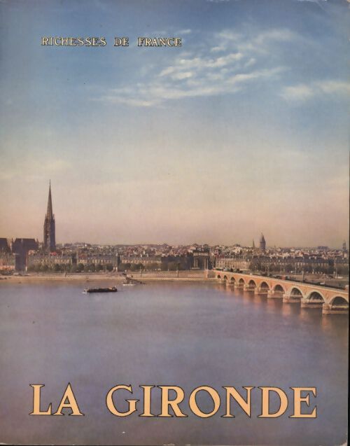 Richesses de france n°22 : La Gironde - Collectif - Livre