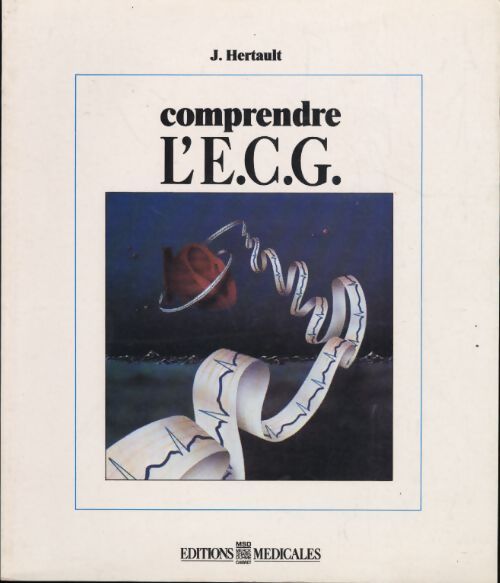 Comprendre l'E.C.G. - J. Hertault - Livre