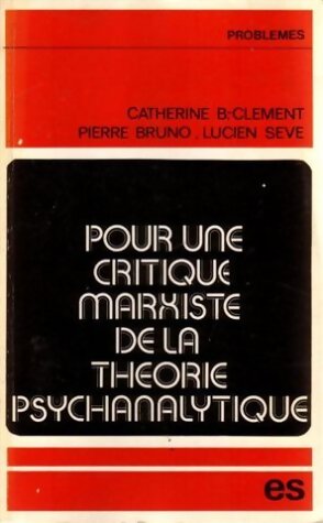 Pour une critique marxiste de la théorie psychanalytique - Catherine Backes-Clément - Livre