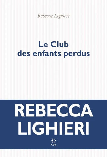 Le Club des enfants perdus - Rebecca Lighieri - Livre