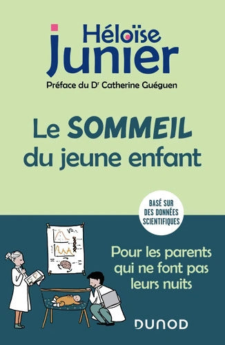 Le sommeil du jeune enfant : Pour les parents qui ne font pas leurs nuits - De 0 à 6 ans - Héloïse Junier - Livre