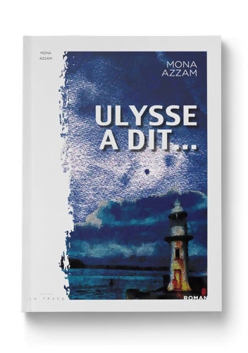Ulysse a dit... - Mona Azzam - Livre
