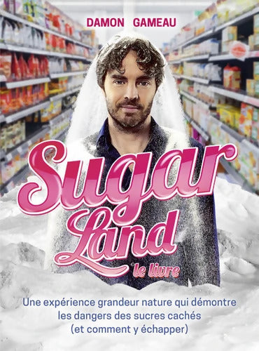 SugarLand - le livre - Damon Gameau - Livre