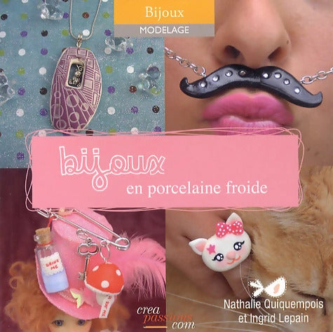 Bijoux en porcelaine froide - Ingrid Lepain - Livre