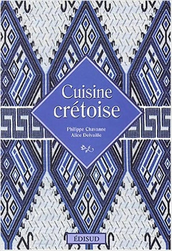 Cuisine crétoise - Philippe Chavanne - Livre